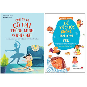 Combo Để Việc Học Không Làm Khó Trẻ - Phương Pháp Bồi Dưỡng Năng Lực Học Tập Đặc Biệt Từ Chuyên Gia Nhật Bản+Con Sẽ Là Cô Gái Thông Minh Và Khí Chất - Nuôi Dạy Thế Nào Giúp Trẻ Phát Huy Tố Chất Riêng