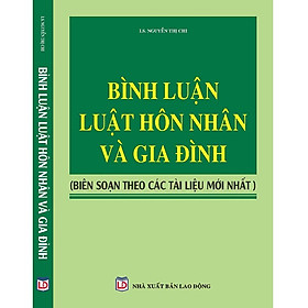 [Download Sách] Bình luận Luật Hôn nhân và gia đình (Biên soạn theo các tài liệu mới nhất)