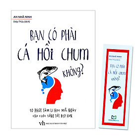 [Download Sách] Tâm Lý Học Mỗi Ngày Cho Cuộc Sống Tốt Đẹp Hơn: Bạn Có Phải Cá Hồi Chum Không?