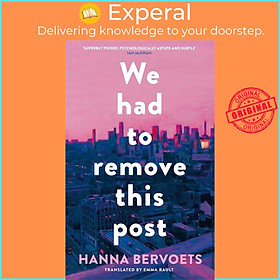 Sách - We Had To Remove This Post by Hanna Bervoets Emma Rault (UK edition, hardcover)