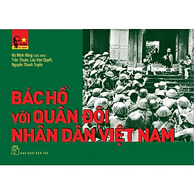 Di Sản Hồ Chí Minh – Bác Hồ Với Quân Đội Nhân Dân Việt Nam – Bản Quyền