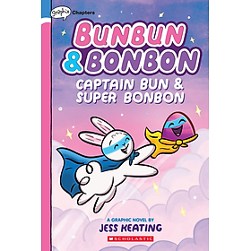 Sách ngoại văn: Bunbun & Bonbon #3: Captain Bun & Super Bonbon: A Graphix Chapters Book