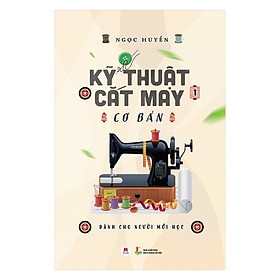 Download sách Kỹ Thuật Cắt May Cơ Bản - Tập 1 (Dành Cho Người Mới Học) (Tái Bản)