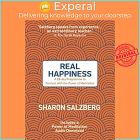 Sách - Real Happiness : A 28-day Programme to Connect with the Power of Medit by Sharon Salzberg (UK edition, paperback)