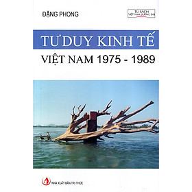Sách Tư Duy Kinh Tế Việt Nam 1975 - 1989