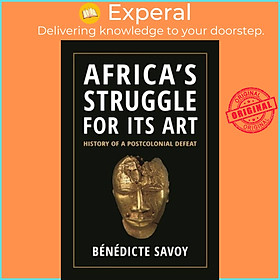 Sách - Africa's Struggle for Its Art - History of a Postcolonial Defeat by Susanne Meyer-Abich (UK edition, hardcover)