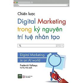 [Download Sách] Chiến Lược Digital Marketing Trong Kỷ Nguyên Trí Tuệ Nhân Tạo