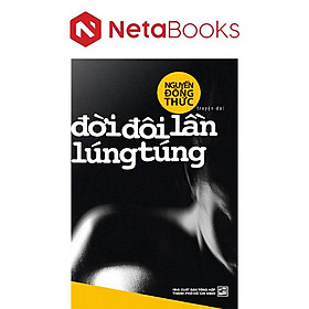 Đời Đôi Lần Lúng Túng - Nguyễn Đông Thức