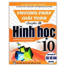 Sách - Phương pháp giải Toán chuyên đề Hình Học lớp 10 - Biên soạn theo chương trình GDPT mới