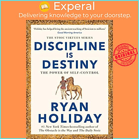 Sách - Discipline Is Destiny - A NEW YORK TIMES BESTSELLER by Ryan Holiday (UK edition, paperback)