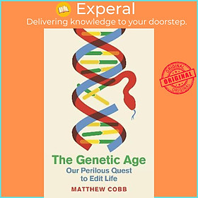 Sách - The Genetic Age : Our Perilous Quest To Edit Life by Professor Matthew Cobb (UK edition, hardcover)