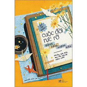 Cuộc Đời Rực Rỡ Đừng Sống Không Màu