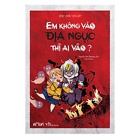 [Download Sách] Em Không Vào Địa Ngục Thì Ai Vào? (Tái Bản)