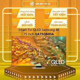 Mua Smart Tivi QLED Samsung 4K 75 inch QA75Q80D 75Q80DA 75Q80D - Hàng chính hãng - Chỉ giao HCM