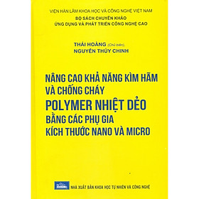 [Download Sách] Nâng Cao Khả Năng Kìm Hãm Và Chống Cháy Polymer Nhiệt Dẻo Bằng Các Phụ Gia Kích Thước Nano Và Micro