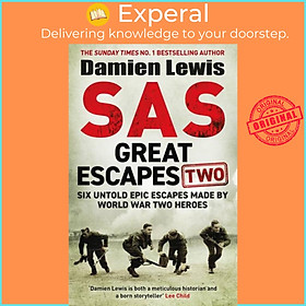 Sách - SAS Great Escapes Two - Six Untold Epic Escapes Made by World War Two Her by Damien Lewis (UK edition, hardcover)