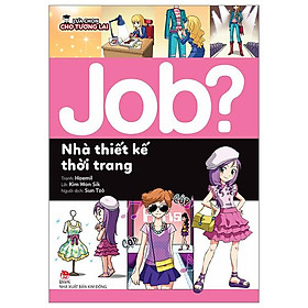 Lựa Chọn Cho Tương Lai - Job? - Nhà Thiết Kế Thời Trang