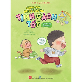 Sách Cùng Con Nuôi Dưỡng Tính Cách Tốt - Con Muốn Nuôi Khỉ