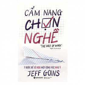 Cẩm Nang Chọn Nghề - The Art Of Work ( tặng kèm Bookmark tuyệt đẹp )