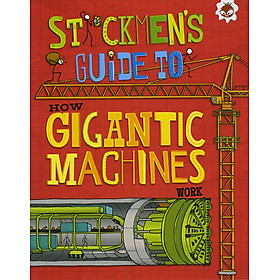 Sách tiếng Anh - STICKMEN'S GUIDE TO GIGANTIC MACHINES