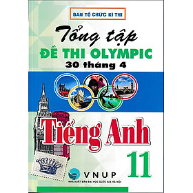 Tổng tập đề thi Olympic 30 tháng 4 Tiếng Anh 11 (2017-2025)