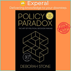 Sách - Policy Paradox : The Art of Political Decision Making by Deborah Stone (US edition, paperback)