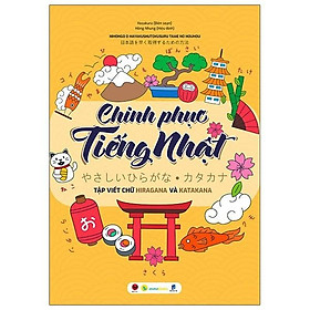 Download sách Sách - Chinh phục tiếng Nhật – Tập viết chữ Hiragana và Katakana