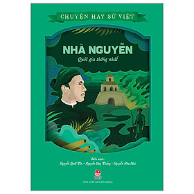 Chuyện Hay Sử Việt - Nhà Nguyễn - Quốc Gia Thống Nhất