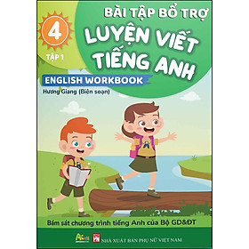 Bài Tập Bổ Trợ Luyện Viết Tiếng Anh - English Workbook Lớp 4 Tập 1