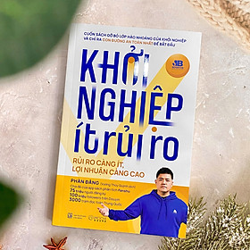 KHỞI NGHIỆP ÍT RỦI RO – Rủi Ro Càng Ít, Lợi Nhuận Càng Cao -  Phàn Đăng – Vương Thúy Quỳnh dịch - Mochibooks - Phàn Đăng
