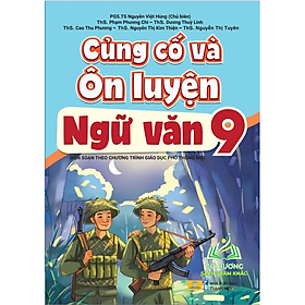 Sách - Củng Cố Và Ôn Luyện Ngữ Văn 9 - Biên soạn theo chương trình GDPT mỚI - ndbooks