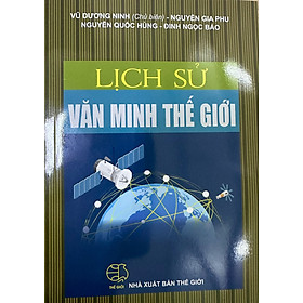 Lịch sử văn minh thế giới - Vũ Dương Ninh chủ biên