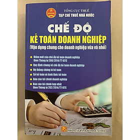 Chế Độ Kế Toán Doanh Nghiệp ( Vận Dụng Chung Cho Doanh Nghiệp Vừa Và Nhỏ)
