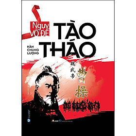 Ngụy Võ Đế Tào Tháo (Tái Bản)