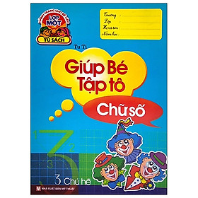 Hành Trang Cho Bé Vào Lớp 1 - Giúp Bé Tập Tô Chữ Số