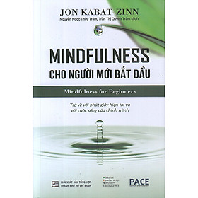 Hình ảnh Sách PACE Books - Mindfulness cho người mới bắt đầu (Mindfulness for Beginners) - Jon Kabat Zinn