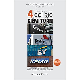 Hình ảnh The Big Four - 4 Đại Gia Kiểm Toán: Deloitte - PWC - EY - KPMG: Quá Khứ Kỳ Lạ Và Tương Lai Hiểm Trở Của Sự Độc Quyền Kiểm Toán Toàn Cầu