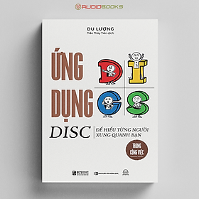 Ứng Dụng DISC Để Hiểu Từng Người Xung Quanh Bạn Trong Công Việc