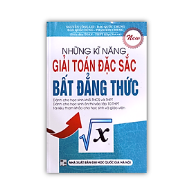 Sách - Những kỹ năng Giải toán đặc sắc Bất Đẳng Thức