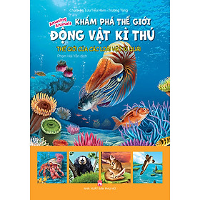 [Download Sách] Khám Phá Thế Giới Động Vật Kì Thú : Thế Giới Của Các Loài Vật Kì Quái