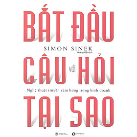 Bắt Đầu Với Câu Hỏi Tại Sao?