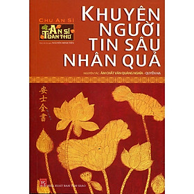 An Sĩ Toàn Thư - Khuyên Người Tin Sâu Nhân Quả - Quyển Hạ - Chính Thông Book - An Chi