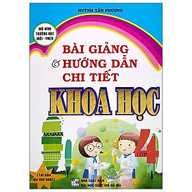 [Download Sách] Bài Giảng Và Hướng Dẫn Chi Tiết Khoa Học 4 - Mô Hình Trường Học Mới Vnen