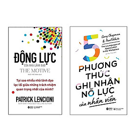 Combo Động Lực Của Nhà Lãnh Đạo + 5 Phương Thức Ghi Nhận Nỗ Lực Của Nhân Viên