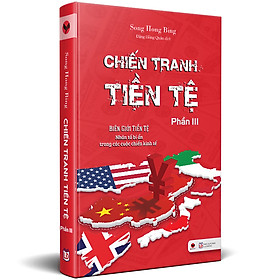 [Download Sách] Chiến Tranh Tiền Tệ - Phần III