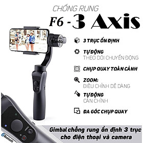 Tay cầm chống rung Gimbal F6 gimbal đa năng cho điện thoại adroid, IOS - 3 trục xoay, kết nối bluetooth