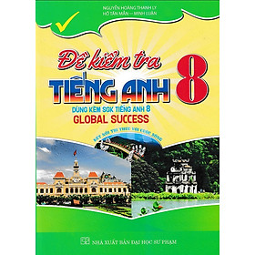 Đề kiểm tra tiếng anh 8 - Kết nối tri thức - Global success