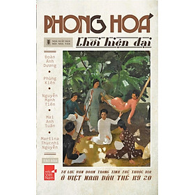 [Download Sách] Sách Phong Hóa Thời Hiện Đại - Tự Lực Văn Đoàn Trong Tình Thế Thuộc Địa Ở Việt Nam Đầu Thế Kỷ 20