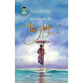 Sách - Mọi Chuyện Đều Tùy Duyên - Việt Thư