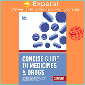 Sách - Concise Guide to Medicine & Drugs : Your Essential Quick Reference to Over 3,000 Pr by DK (UK edition, paperback)